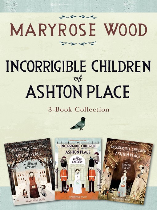 Title details for Incorrigible Children of Ashton Place 3-Book Collection by Maryrose Wood - Wait list